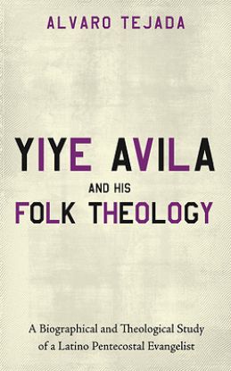 Picture of Yiye Avila and His Folk Theology