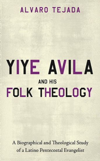 Picture of Yiye Avila and His Folk Theology