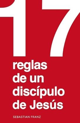 Picture of 17 Reglas de Un Discípulo de Jesús