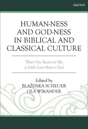 Picture of Human-Ness and God-Ness in Biblical and Classical Culture