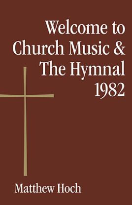 Picture of Welcome to Church Music & The Hymnal 1982