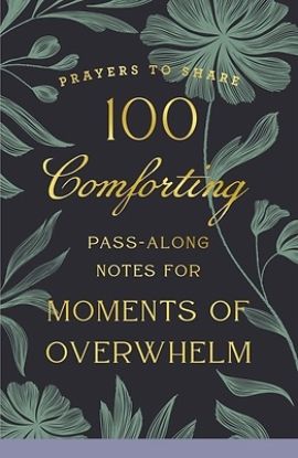 Picture of 100 Comforting Pass-Along Notes for Moments of Overwhelm