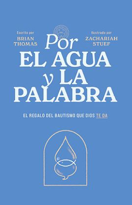 Picture of Por El Agua Y La Palabra