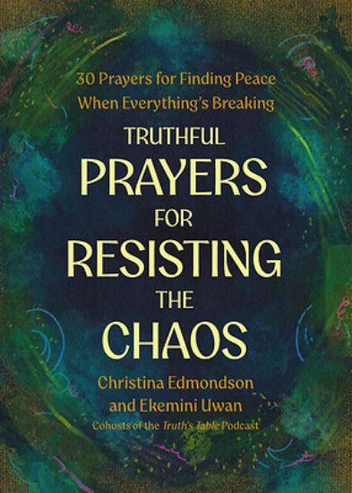 Picture of Truthful Prayers for Resisting the Chaos