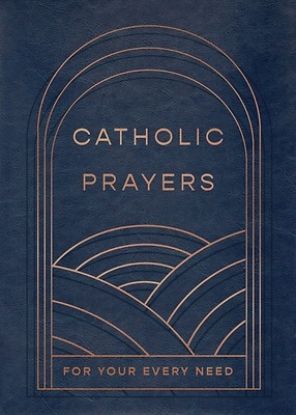 Picture of Catholic Prayers for Your Every Need