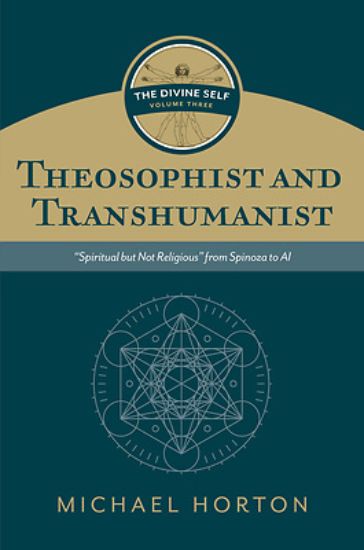 Picture of Theosophist and Transhumanist (the Divine Self, Vol. 3)