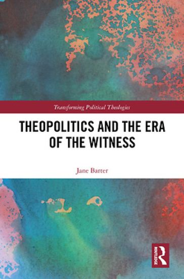 Picture of Theopolitics and the Era of the Witness