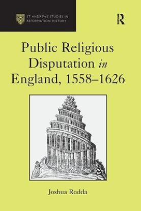 Picture of Public Religious Disputation in England, 1558�1626