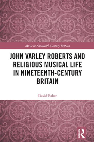 Picture of John Varley Roberts and Religious Musical Life in Nineteenth-Century Britain