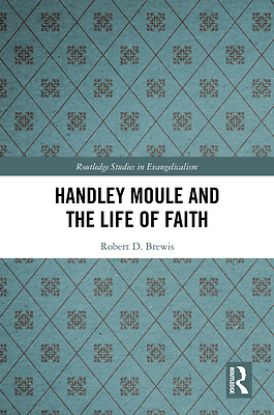 Picture of Handley Moule and the Life of Faith
