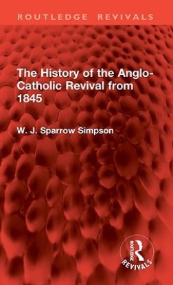 Picture of The History of the Anglo-Catholic Revival from 1845