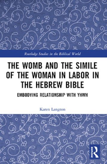 Picture of The Womb and the Simile of the Woman in Labor in the Hebrew Bible