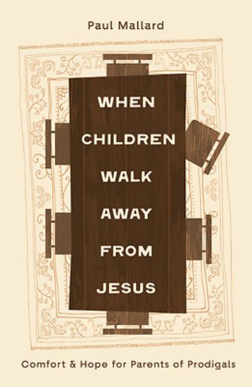 Picture of When Children Walk Away from Jesus