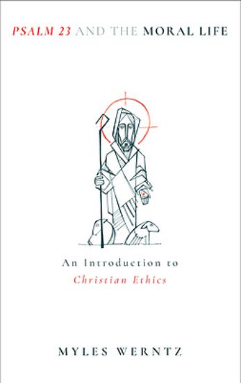 Picture of Psalm 23 and the Moral Life
