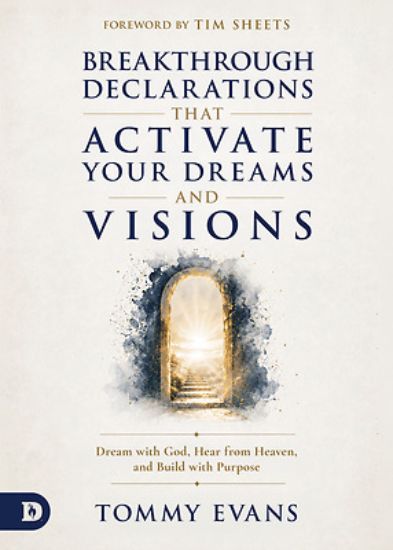 Picture of Breakthrough Declarations That Activate Your Dreams and Visions