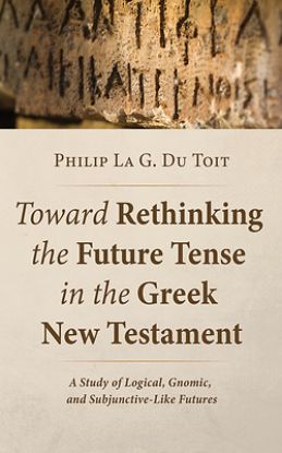 Picture of Toward Rethinking the Future Tense in the Greek New Testament