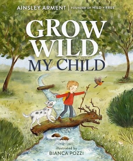 Picture of Grow Wild, My Child
