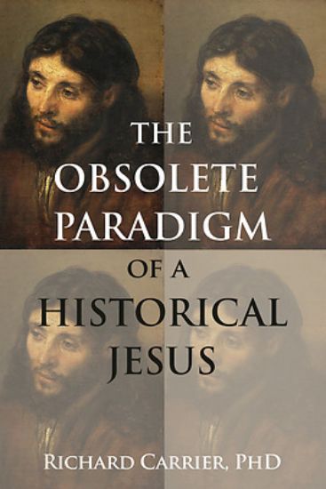 Picture of The Obsolete Paradigm of a Historical Jesus