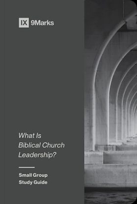 Picture of What Is Biblical Church Leadership?
