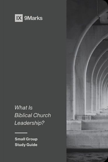 Picture of What Is Biblical Church Leadership?