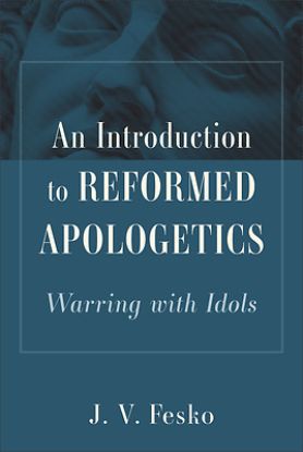 Picture of An Introduction to Reformed Apologetics