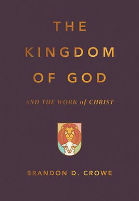 Picture of The Kingdom of God and the Work of Christ