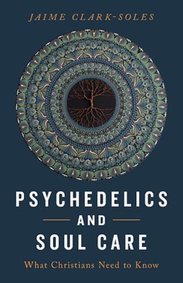Picture of Psychedelics and Soul Care