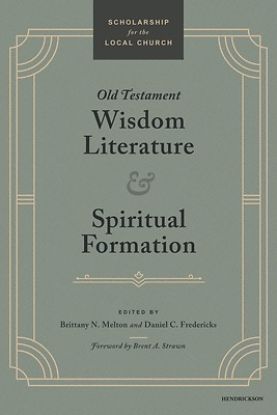 Picture of Old Testament Wisdom Literature and Spiritual Formation
