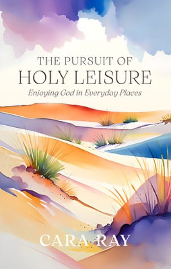 Picture of The Pursuit of Holy Leisure