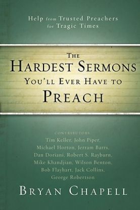 Picture of The Hardest Sermons You'll Ever Have to Preach