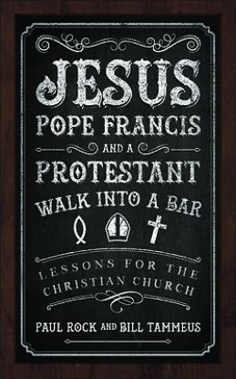 Picture of Jesus Pope Francis and a Protestant Walk Into a Bar