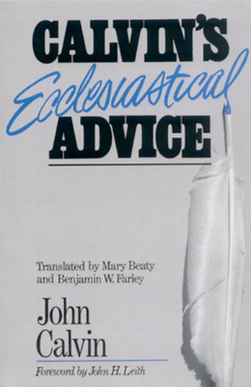 Picture of Calvin's Ecclesiastical Advice