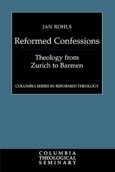 Picture of The Reformed Confessions - Theology from Zurich to Barmen