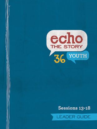 Picture of Echo 36 The Story Sessions 13-18 Youth Leader