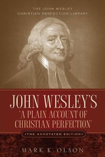 Picture of John Wesley's 'a Plain Account of Christian Perfection.' the Annotated Edition.