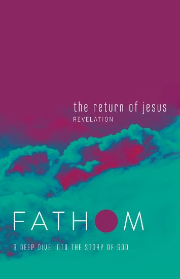 Picture of Fathom Bible Studies: The Return of Jesus Student Journal (Revelation)